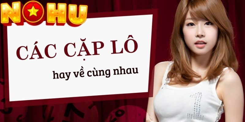 Lưu ý khi áp dụng phương pháp đánh lô theo cặp